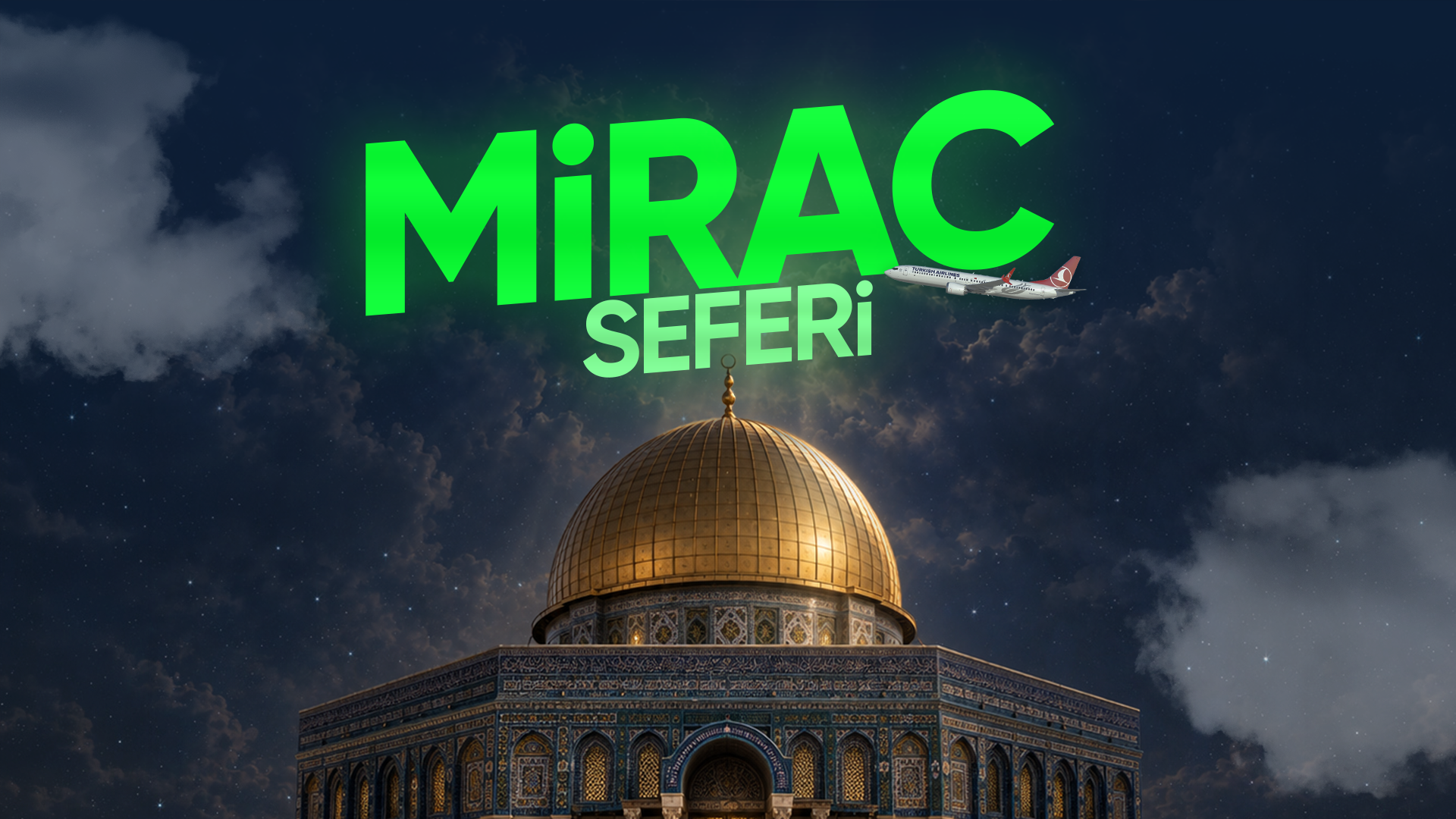 03 - 07 OCAK | MİRAC KUDÜS SEFERİ
