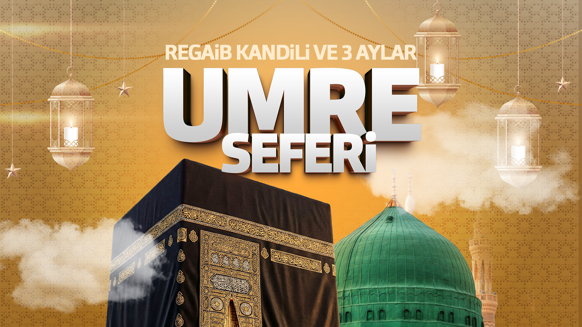 04 - 14 ARALIK | REGAİB KANDİLİ VE ÜÇ AYLAR UMRESİ
