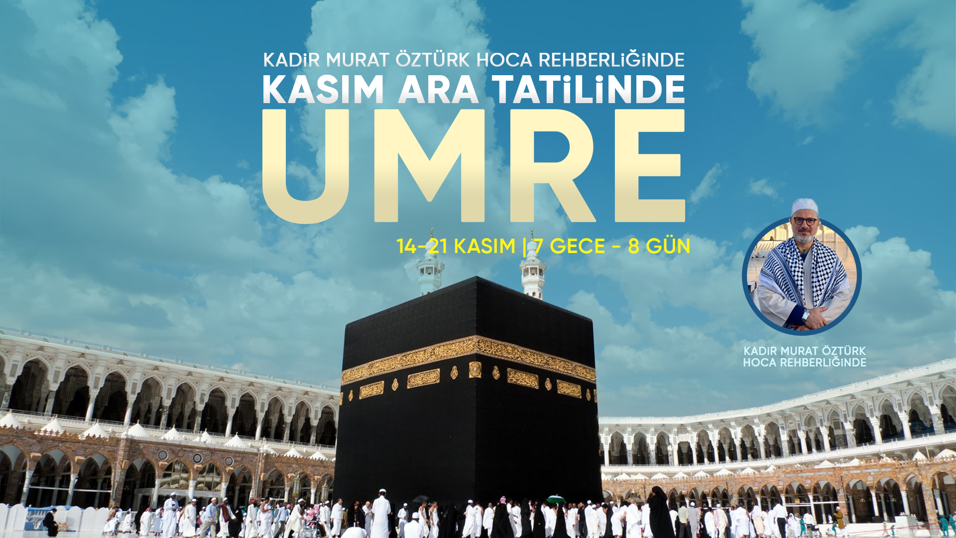 14 - 21 KASIM | LÜKS KASIM ARA TATİL UMRESİ