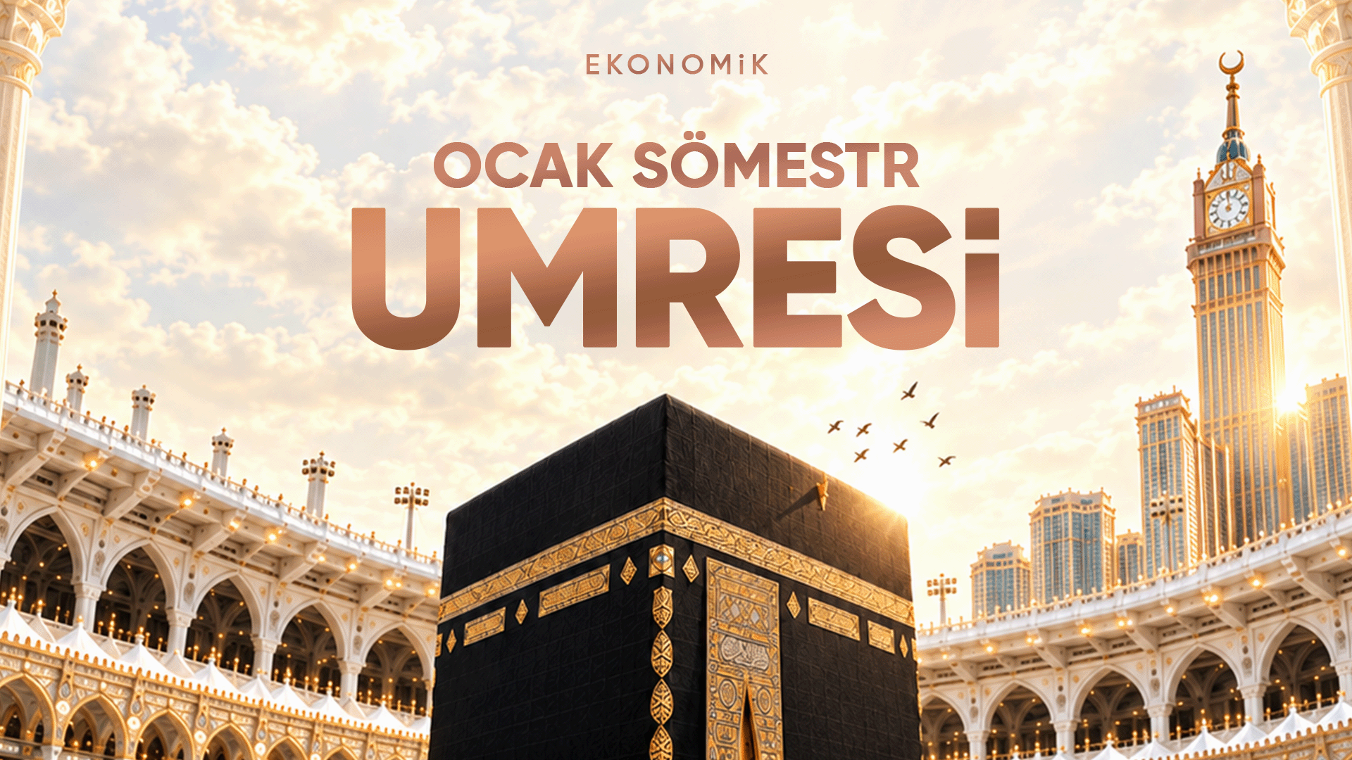 24 OCAK - 07 ŞUBAT | EKONOMİK UMRE PROGRAMI