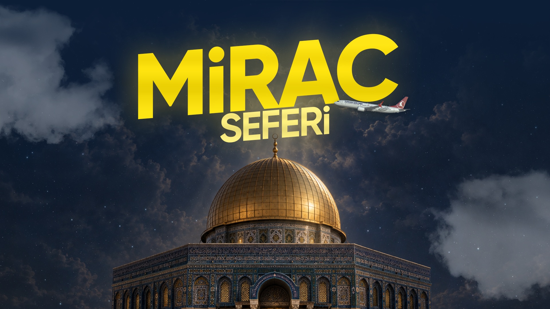31 ARALIK - 06 OCAK | MİRAC KUDÜS SEFERİ